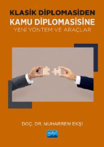 Klasik Diplomasiden Kamu Diplomasisine Yeni Yöntem ve Araçlar - Muharrem Ekşi